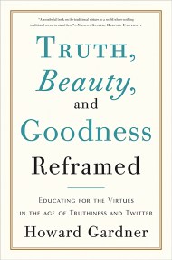 Truth, Beauty, and Goodness Reframed