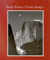Ansel Adams: Classic Image Essays