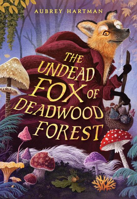 The Undead Fox of Deadwood Forest (Newbery Honor Award Winner)