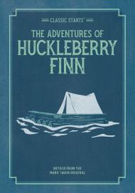 Classic Starts®: The Adventures of Huckleberry Finn