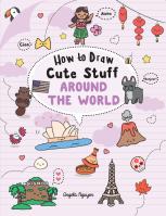 How to Draw Cute Stuff: Around the World