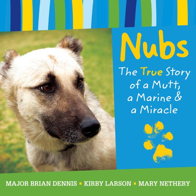 Nubs: The True Story of a Mutt, a Marine & a Miracle