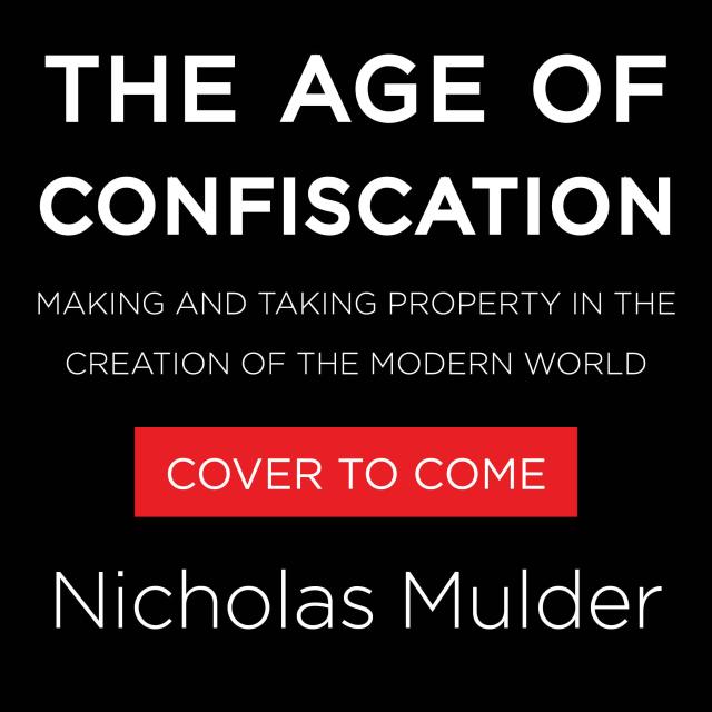 The Age of Confiscation