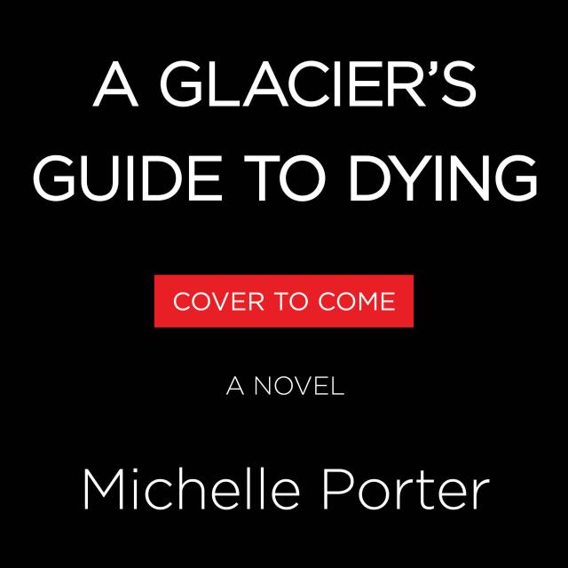 A Glacier’s Guide to Dying