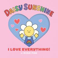 I Love Everything!