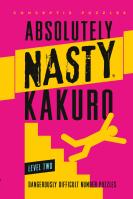 Absolutely Nasty® Kakuro Level Two