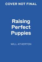 Raising Perfect Puppies
