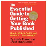 The Essential Guide to Getting Your Book Published