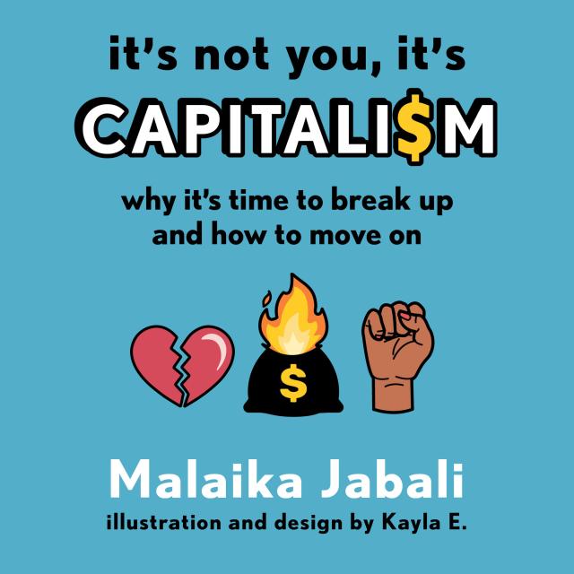 It’s Not You, It’s Capitalism